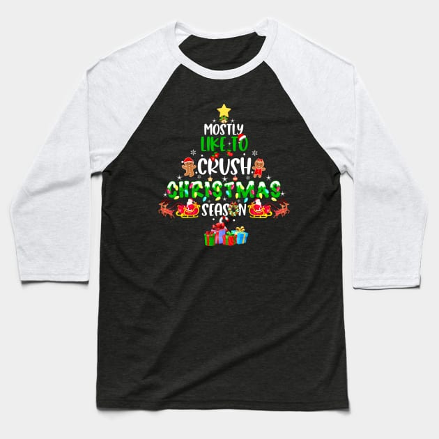 Most Likely To Crush Christmas Season Men Women Kids Baseball T-Shirt by Sandra Holloman